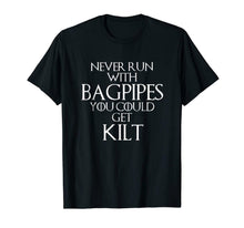 Load image into Gallery viewer, Never With Bagpipes You Could Get Kilt Black T-Shirt S-3XL - CosCouture
